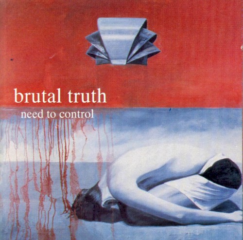 Brutal Truth - Need to Control